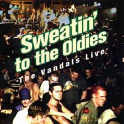 Vandals : Sweatin to the Oldies: The Vandals Live